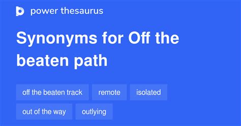 7 Synonyms & Antonyms for OFF THE BEATEN PATH .